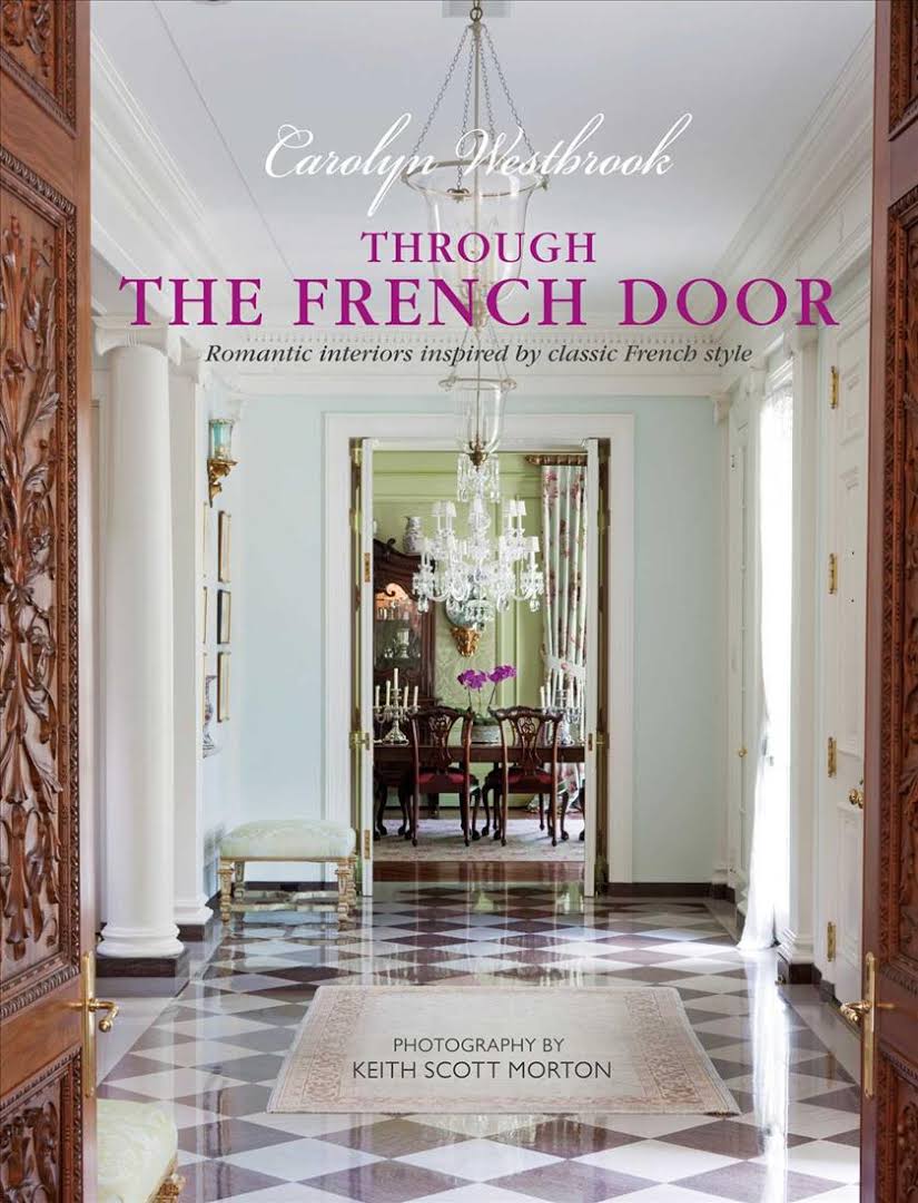 Through the French Door - Romantic Interiors Inspired by Classic French Style